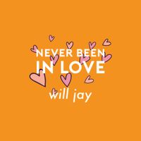 Will Jay - Never Been In Love
