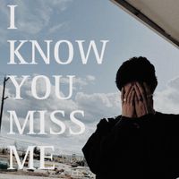 Love Eli - I KNOW YOU MISS ME
