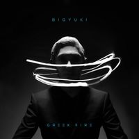 BIGYUKI - GREEK FIRE