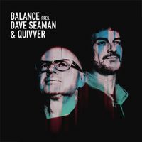 Dave Seaman & Quivver - Balance presents Dave Seaman & Quivver