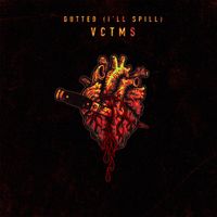 VCTMS - Gutted (I'll Spill)