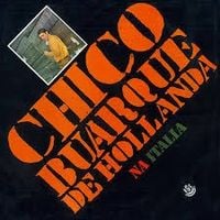 Chico Buarque - Chico Buarque de Hollanda Na It&aacute;lia