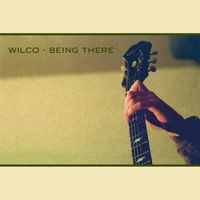 Wilco - Being There [Deluxe Edition]