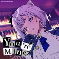 Vestia Zeta - You're Mine