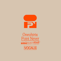 Oneohtrix Point Never / Daniel Lopatin - Oneohtrix Point Never - Vocals