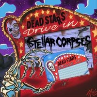 Stellar Corpses - Dead Stars Drive-In