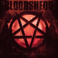 Bloodshedd - Honor the Ancients