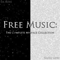 Lil B - Free Music: The Complete Myspace Collection