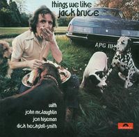 Jack Bruce - Things We Like