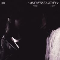 Yung Frendi - #NeverLeaveYou