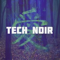 tech noir - 愛​和​無​情