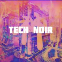 tech noir - 精神