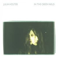 Julia Holter - In the Green Wild