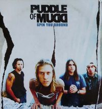 Puddle of Mudd - Spin You Around