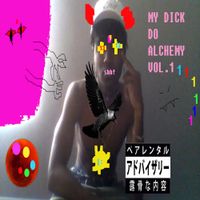 Fuschia Lynx - My Dick Do Alchemy Vol. 1
