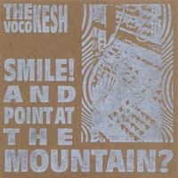 The Vocokesh - Smile! And Point at the Mountain?