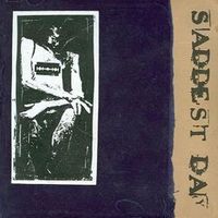 Saddest Day - Confuso. Certo. Bonito. Complicado. Simples. Feio