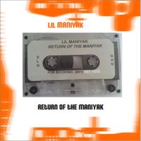 Lil Maniyak - Return Of The Maniyak