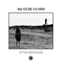 The Olde Guard - At The Lighthouse