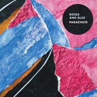 Roses & Blue - Parachute