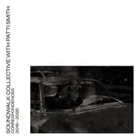 Soundwalk Collective & Patti Smith - Correspondences, Vol. 1