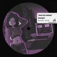 Dazegxd - won't tell nobody