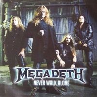 Megadeth - Never Walk Alone... A Call to Arms