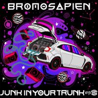 BroMosapien - Junk In Your Trunk
