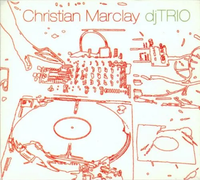 Christian Marclay - djTRIO