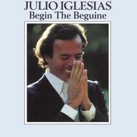 Julio Iglesias - Begin The Beguine