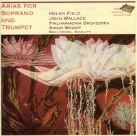 Helen Field / John Wallace / Philharmonia Orchestra / Simon Wright - Arias for Soprano and Trumpet