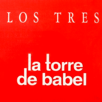 Los Tres - La Torre de Babel