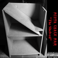 MISTA CRACK MAN - THE SHELVED