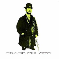 Tragic Mulatto - Chartreuse Toulouse