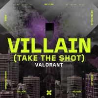 VALORANT - Villain (Take the Shot)