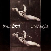 Ivan Kral - Nostalgia