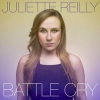 Juliette Reilly - Battle Cry