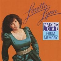 Loretta Lynn - Making Love from Memory