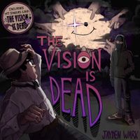 Jayden Wark - The Vision Is Dead