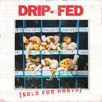 Drip-fed - Sold For Parts