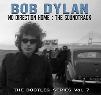 Bob Dylan - The Bootleg Series Vol. 7: No Direction Home: The Soundtrack