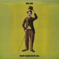 Billy Cobb - Charlie Chaplin Ate My Son