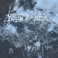 HEAVYHEX - True To You