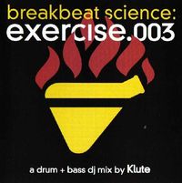 Klute - Breakbeat Science Exercise.003 (A Drum + Bass DJ Mix)