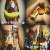 Nuclear Bubble Wrap - You Are What You Eat