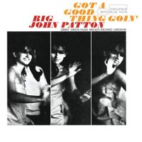John Patton - Got a Good Thing Goin'