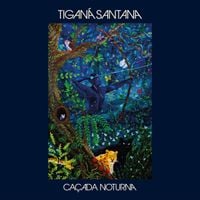 Tigan&aacute; Santana - Ca&ccedil;ada Noturna