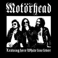 Motörhead - Leaving Here / White Line Fever