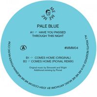 Pale Blue - Comes Home / Have You Passed Through This Night