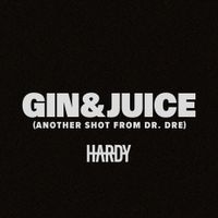 HARDY - Gin & Juice (Another Shot from Dr. Dre)